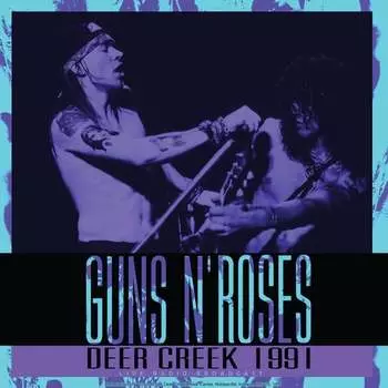 Виниловая пластинка Guns N' Roses - Deer Creek 1991
