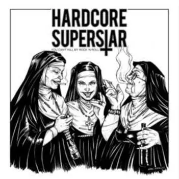 Виниловая пластинка Hardcore Superstar - You Can't Kill My Rock'n'Roll