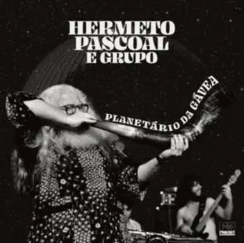 Виниловая пластинка Hermeto Pascoal & Grupo - Live at Planetario Da Gavea