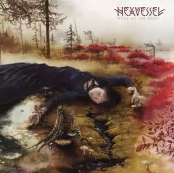 Виниловая пластинка Hexvessel - When We Are Death