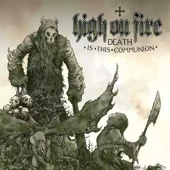 Виниловая пластинка High On Fire - Death Is This Communion (цветной винил)