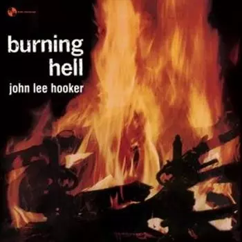 Виниловая пластинка Hooker John Lee - Burning Hell