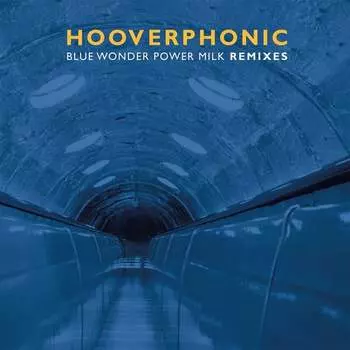 Виниловая пластинка Hooverphonic - Blue Wonder Power Milk Remixes (Blue Vinyl)