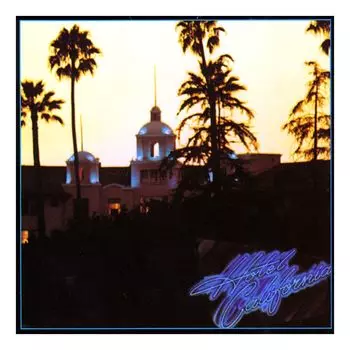 Виниловая пластинка Hotel California | Eagles