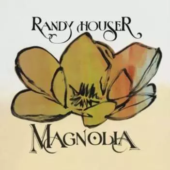 Виниловая пластинка Houser Randy - Magnolia