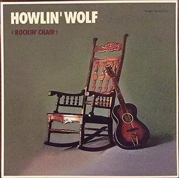 Виниловая пластинка Howlin' Wolf - Howlin Wolf -Rockin Chair (Mint)