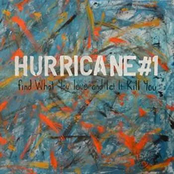 Виниловая пластинка Hurricane #1 - Find What You Love and Let It Kill You