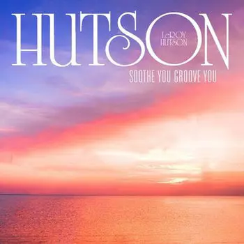 Виниловая пластинка Hutson Lee - Soothe You Groove You