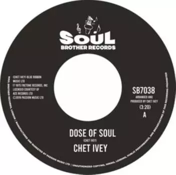 Виниловая пластинка Ivey Chet - Dose of Soul/Get Down With Geater