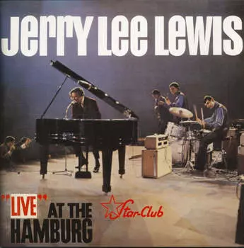 Виниловая пластинка Jerry Lee Lewis - Live At The Star-Club Hamburg