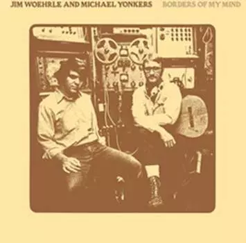 Виниловая пластинка Jim Woerhie & Michael Yonkers - Borders of My Mind