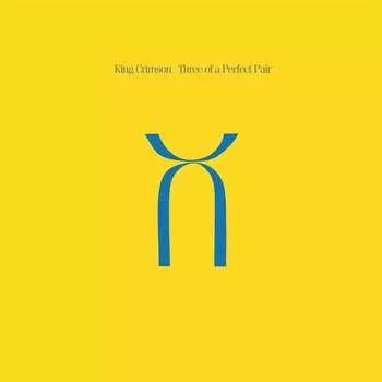 Виниловая пластинка King Crimson - Three Of A Perfect Pair