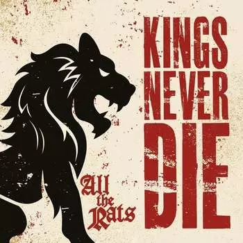 Виниловая пластинка Kings Never Die - All The Rats