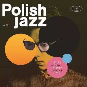 Виниловая пластинка Kuba Wicek Trio - Multitasking (Polish Jazz). Volume 82