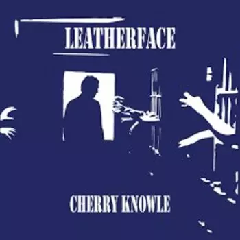 Виниловая пластинка Leatherface - Cherry Knowle