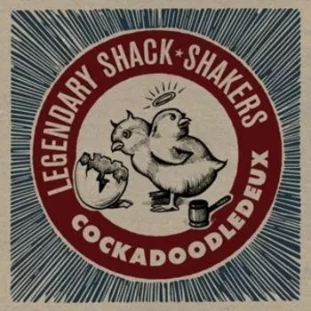 Виниловая пластинка Legendary Shack Shakers - Cockadoodledeux