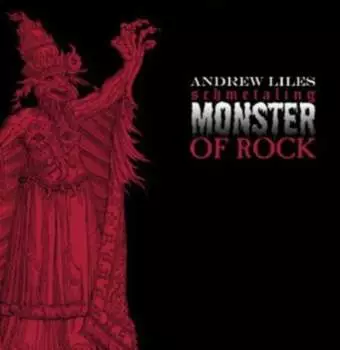 Виниловая пластинка Liles Andrew - Schmetaling Monster Of Rock