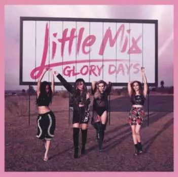 Виниловая пластинка Little Mix - Glory Days