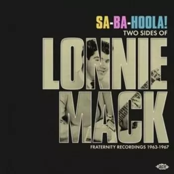 Виниловая пластинка Lonnie Mack - Sa-Ba-Holla! Two Sides of Lonnie Mack