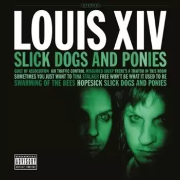 Виниловая пластинка Louis XIV - Slick Dogs and Ponies