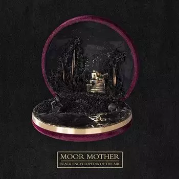 Виниловая пластинка LP Black Encyclopedia Of The Air - Moor Mother
