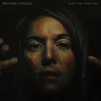 Виниловая пластинка LP By The Way, I Forgive You - Brandi Carlile