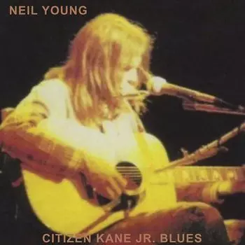 Виниловая пластинка LP Citizen Kane Jr. Blues 1974 - Neil Young