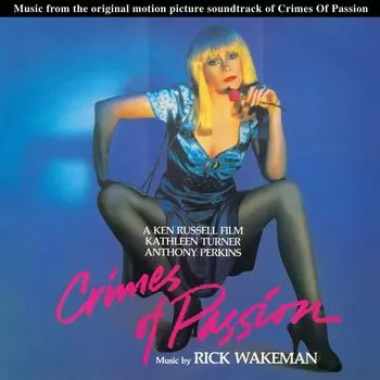 Виниловая пластинка LP Crimes Of Passion [OST] - Rick Wakeman