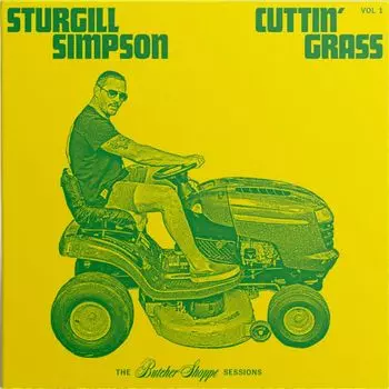 Виниловая пластинка LP Cuttin' Grass - Vol. 1 (The Butcher Shoppe Sessions) - Sturgill Simpson