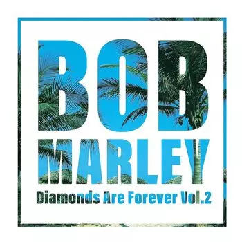 Виниловая пластинка LP Diamonds Are Forever Vol. 2 - Bob Marley