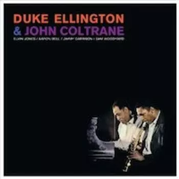 Виниловая пластинка LP Ellington & Coltrane [180 Gram Vinyl] [Bonus Track] - Duke Ellington, John Coltrane