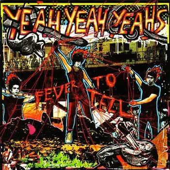 Виниловая пластинка LP Fever to Tell [Remastered 180 Gram Vinyl] - Yeah Yeah Yeahs