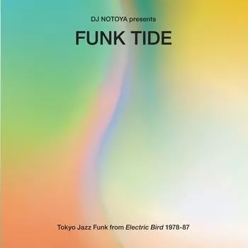 Виниловая пластинка LP Funk Tide: Tokyo Jazz Funk From Electric Bird 1978-87 - Various Artists