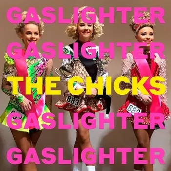 Виниловая пластинка LP Gaslighter - The Chicks