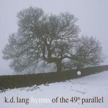 Виниловая пластинка LP Hymns Of The 49th Parallel - k.d. lang