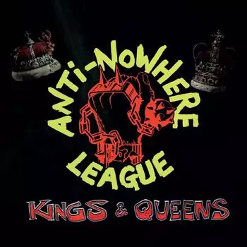 Виниловая пластинка LP Kings & Queens - The Anti-Nowhere League