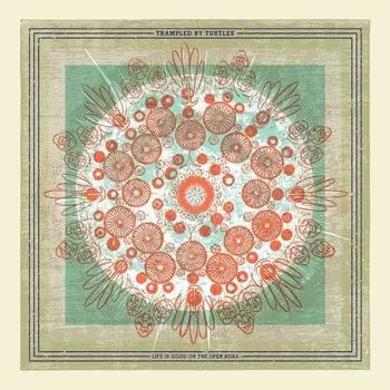 Виниловая пластинка LP Life Is Good On The Open Road - Trampled By Turtles