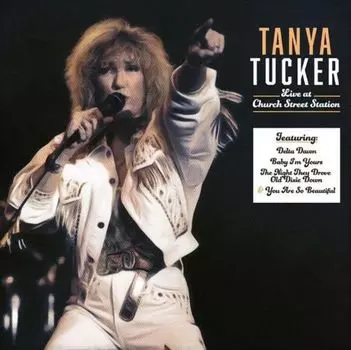 Виниловая пластинка LP Live At Church Street Station - Tanya Tucker