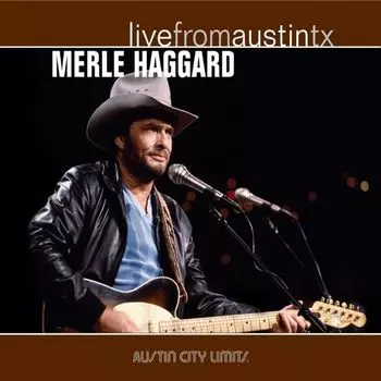 Виниловая пластинка LP Live From Austin TX - Merle Haggard