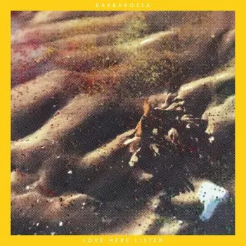 Виниловая пластинка LP Love Here Listen [Yellow Vinyl] - Barbarossa