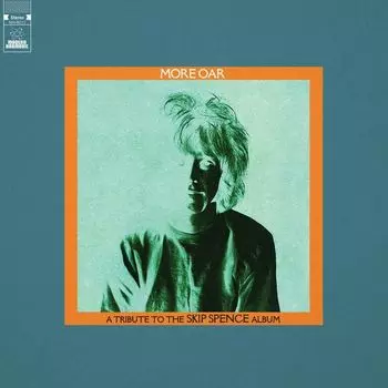 Виниловая пластинка LP More Oar - A Tribute To The Skip Spence Album - Various Artists