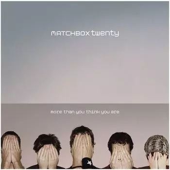 Виниловая пластинка LP More Than You Think You Are - Matchbox Twenty