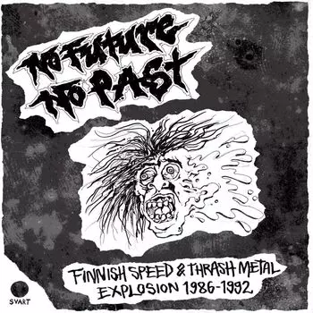 Виниловая пластинка LP No Future No Past: Finnish Speed & Thrash Metal Explosion 1986-1992 - Various Artists