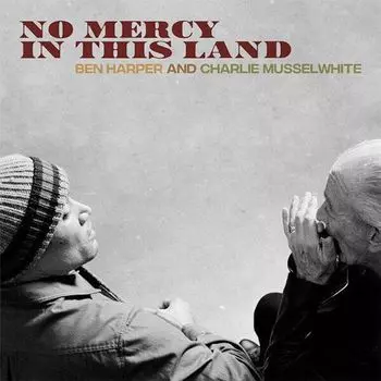 Виниловая пластинка LP No Mercy In This Land - Ben Harper, Charlie Musselwhite