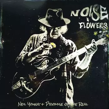 Виниловая пластинка LP Noise & Flowers [Deluxe Edition] - Neil Young, Promise Of The Real