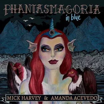 Виниловая пластинка LP Phantasmagoria In Blue - Mick Harvey, Amanda Acevedo