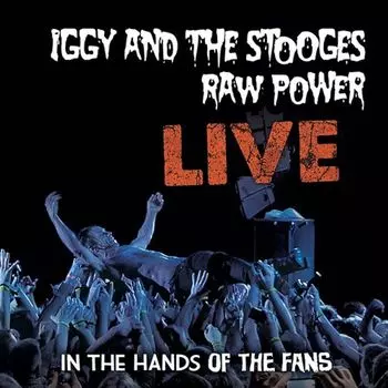Виниловая пластинка LP Raw Power Live: In The Hands Of The Fans - Iggy & The Stooges