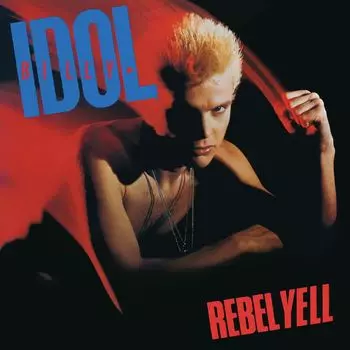 Виниловая пластинка LP Rebel Yell [40th Anniversary Expanded Edition] - Billy Idol