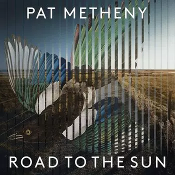 Виниловая пластинка LP Road To The Sun [Deluxe Edition] - Pat Metheny