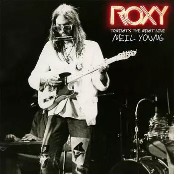 Виниловая пластинка LP Roxy: Tonight's The Night Live - Neil Young
